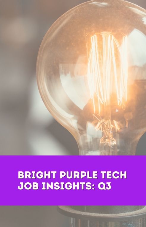 Tech Job Trends and Insights: Bright Purple look back at Q3 2021