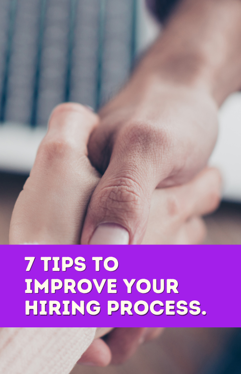 How to improve your recruitment process: 7 hiring tips.